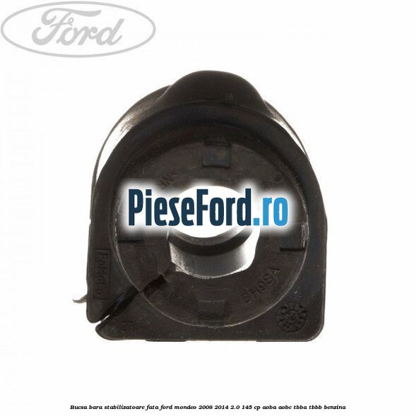 Bucsa bara stabilizatoare fata Ford Mondeo 2008-2014 2.0 145 cp