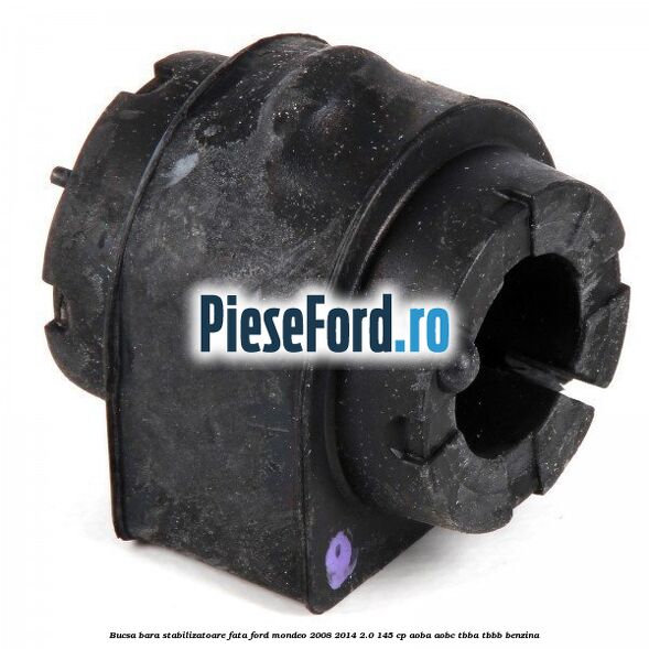 Bucsa bara stabilizatoare fata Ford Mondeo 2008-2014 2.0 145 cp AOBA, AOBC, TBBA, TBBB benzina