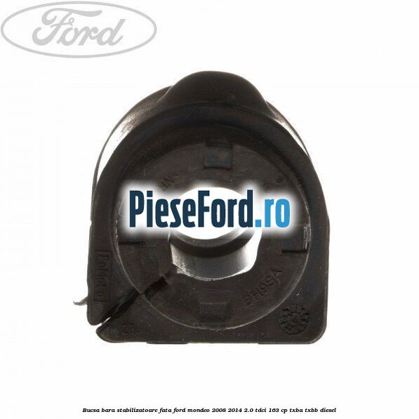 Bucsa bara stabilizatoare fata Ford Mondeo 2008-2014 2.0 TDCi 163 cp