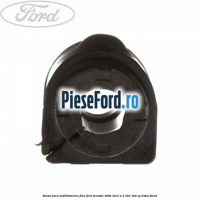 Bucsa bara stabilizatoare fata Ford Mondeo 2008-2014 2.2 TDCi 200 cp