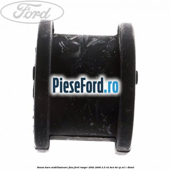 Bucsa bara stabilizatoare fata Ford Ranger 2002-2006 2.5 TD 4x4 84 cp WL-T diesel