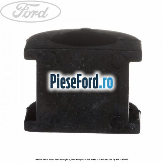 Bucsa bara stabilizatoare fata Ford Ranger 2002-2006 2.5 TD 4x4 84 cp WL-T diesel