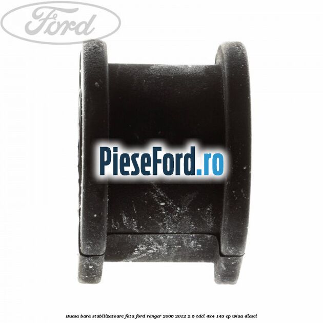 Bucsa bara stabilizatoare fata Ford Ranger 2006-2012 2.5 TDCi 4x4 143 cp WLAA diesel