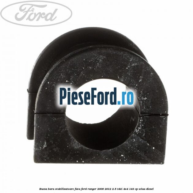 Bucsa bara stabilizatoare fata Ford Ranger 2006-2012 2.5 TDCi 4x4 143 cp WLAA diesel