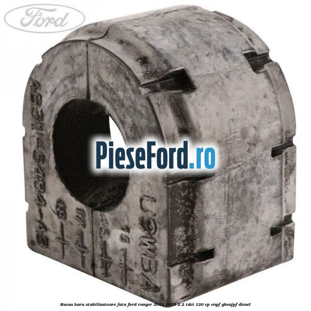 Bucsa bara stabilizatoare fata Ford Ranger 2012-2015 2.2 TDCi 120 cp ENPF, GBVAJPF diesel