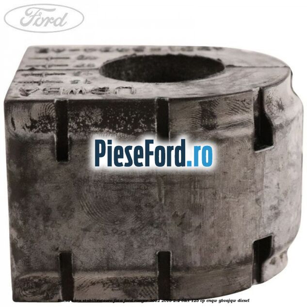 Bucsa bara stabilizatoare fata Ford Ranger 2012-2015 2.2 TDCi 125 cp ENQW, GBVAJQW diesel