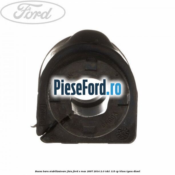 Bucsa bara stabilizatoare fata Ford S-Max 2007-2014 2.0 TDCi 115 cp