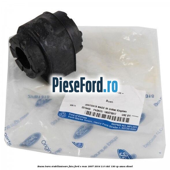 Bucsa bara stabilizatoare fata Ford S-Max 2007-2014 2.0 TDCi 130 cp AZWA diesel