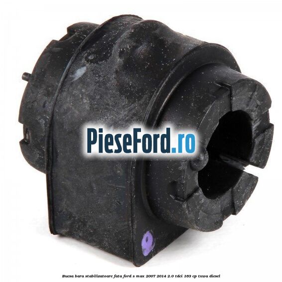 Bucsa bara stabilizatoare fata Ford S-Max 2007-2014 2.0 TDCi 163 cp TXWA diesel