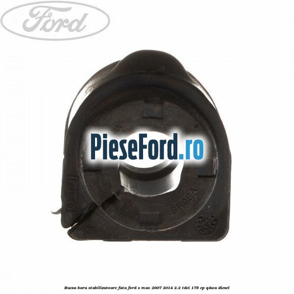 Bucsa bara stabilizatoare fata Ford S-Max 2007-2014 2.2 TDCi 175 cp
