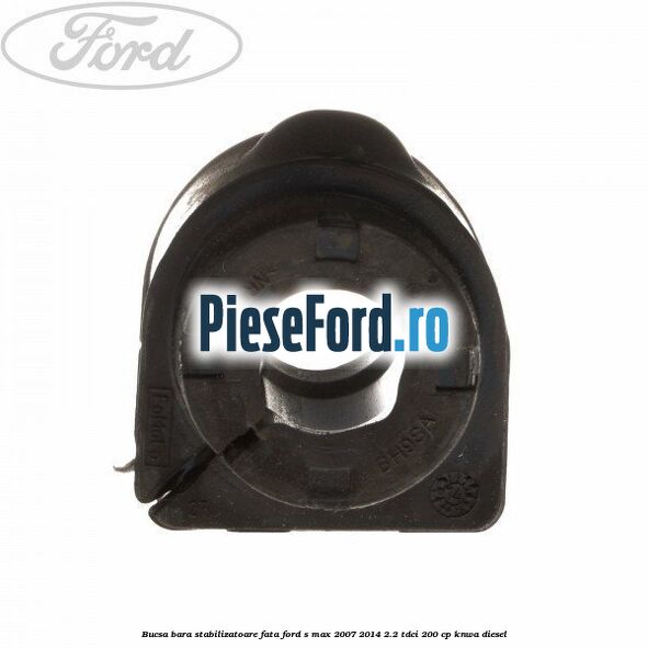 Bucsa bara stabilizatoare fata Ford S-Max 2007-2014 2.2 TDCi 200 cp