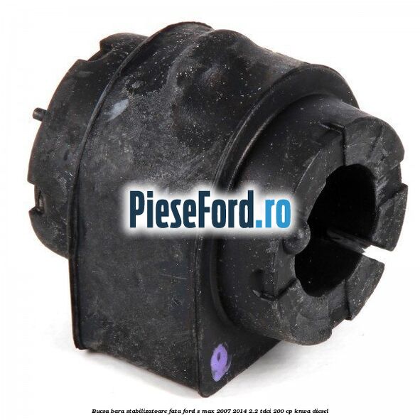 Bucsa bara stabilizatoare fata Ford S-Max 2007-2014 2.2 TDCi 200 cp KNWA diesel