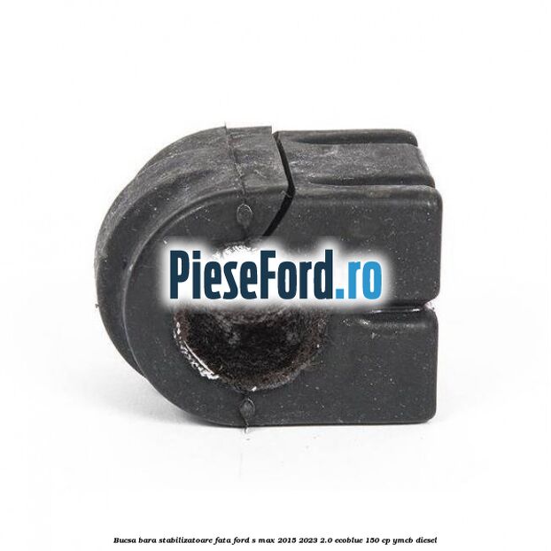 Bucsa bara stabilizatoare fata Ford S-Max 2015-2023 2.0 EcoBlue 150 cp YMCB diesel