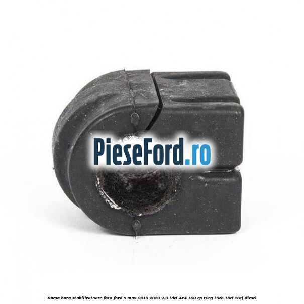 Bucsa bara stabilizatoare fata Ford S-Max 2015-2023 2.0 TDCi 4x4 180 cp T8CG, T8CH, T8CI, T8CJ diesel