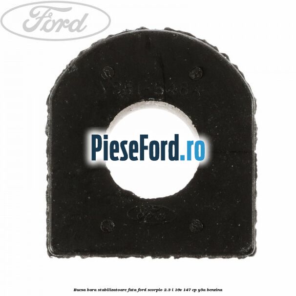 Bucsa bara stabilizatoare fata Ford Scorpio 2.3 i 16V 147 cp Y5A benzina