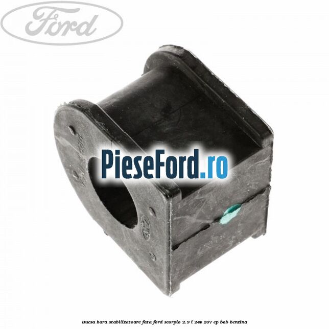 Bucsa bara stabilizatoare fata Ford Scorpio 2.9 i 24V 207 cp BOB benzina