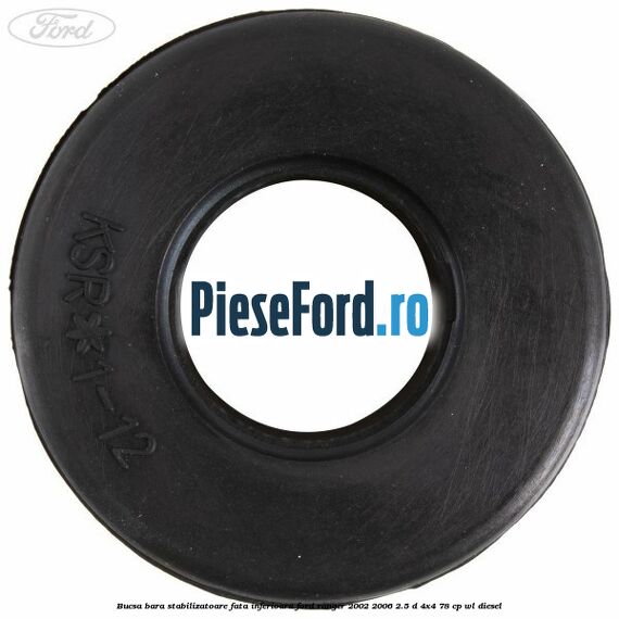 Bucsa bara stabilizatoare fata inferioara Ford Ranger 2002-2006 2.5 D 4x4 78 cp WL diesel