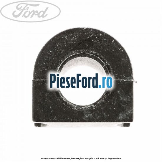 Bucsa bara stabilizatoare fata V6 Ford Scorpio 2.9 i 150 cp BRG benzina