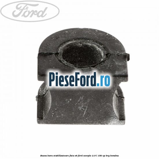 Bucsa bara stabilizatoare fata V6 Ford Scorpio 2.9 i 150 cp BRG benzina