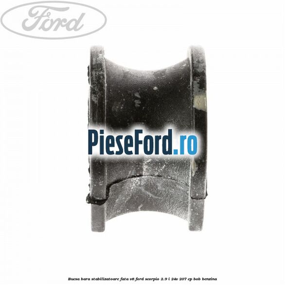 Bucsa bara stabilizatoare fata V6 Ford Scorpio 2.9 i 24V 207 cp BOB benzina