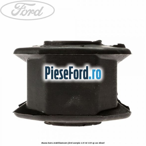 Bucsa bara stabilizatoare Ford Scorpio 2.5 TD 115 cp SCC diesel