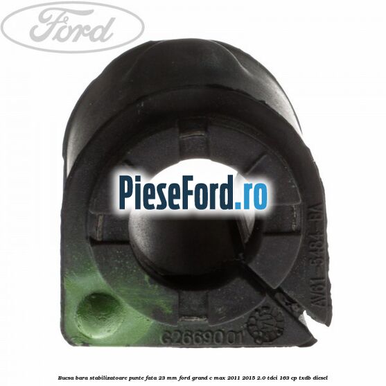 Bucsa bara stabilizatoare punte fata 23 mm Ford Grand C-Max 2011-2015 2.0 TDCi 163 cp TXDB diesel