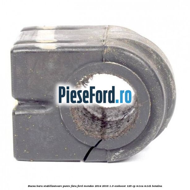 Bucsa bara stabilizatoare punte fata Ford Mondeo 2014-2018 1.0 EcoBoost 125 cp M1CA, M1CB benzina