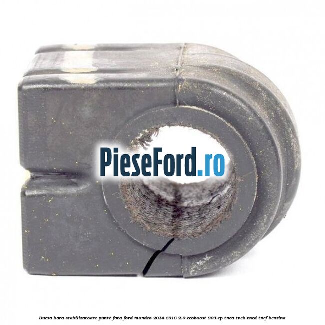 Bucsa bara stabilizatoare punte fata Ford Mondeo 2014-2018 2.0 EcoBoost 203 cp TNCA, TNCB, TNCD, TNCF benzina