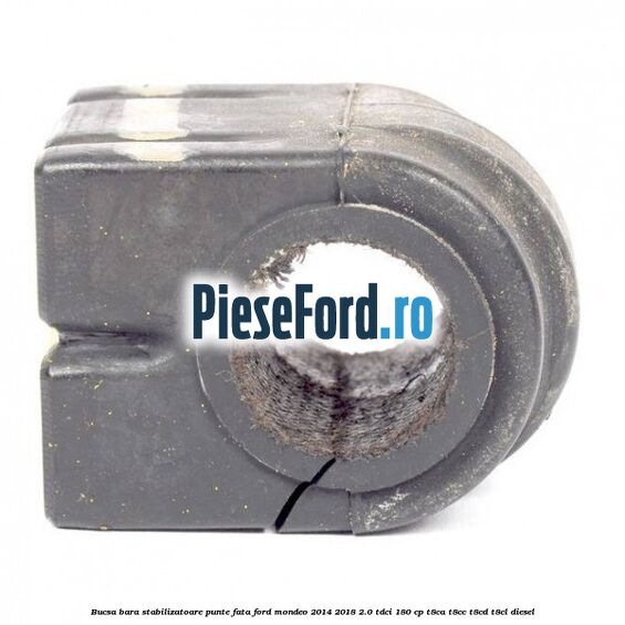 Bucsa bara stabilizatoare punte fata Ford Mondeo 2014-2018 2.0 TDCi 180 cp T8CA, T8CC, T8CD, T8CL diesel