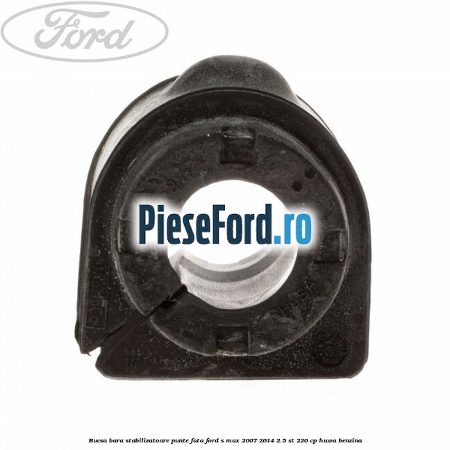 Bucsa bara stabilizatoare punte fata Ford S-Max 2007-2014 2.5 ST 220 cp HUWA benzina