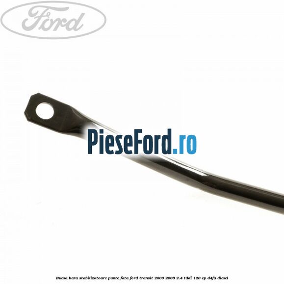 Bucsa bara stabilizatoare punte fata Ford Transit 2000-2006 2.4 TDdi 120 cp D4FA diesel