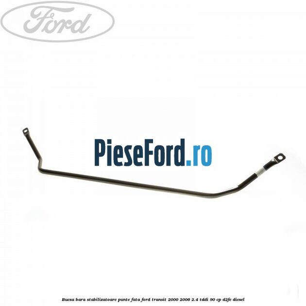 Bucsa bara stabilizatoare punte fata Ford Transit 2000-2006 2.4 TDdi 90 cp D2FE diesel