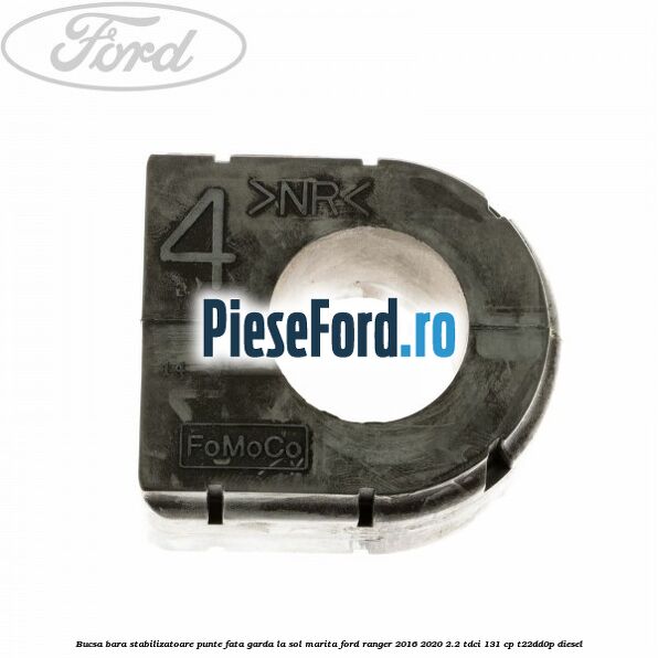 Bucsa bara stabilizatoare punte fata garda la sol marita Ford Ranger 2016-2020 2.2 TDCi 131 cp