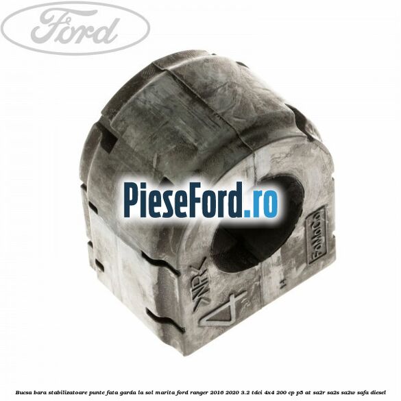 Bucsa bara stabilizatoare punte fata garda la sol marita Ford Ranger 2016-2020 3.2 TDCi 4x4 200 cp P5-AT, SA2R, SA2S, SA2W, SAFA diesel