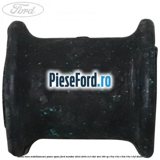 Bucsa bara stabilizatoare punte spate Ford Mondeo 2014-2018 2.0 TDCi 4x4 150 cp T7CA, T7CC, T7CD, T7CE, T7CF diesel