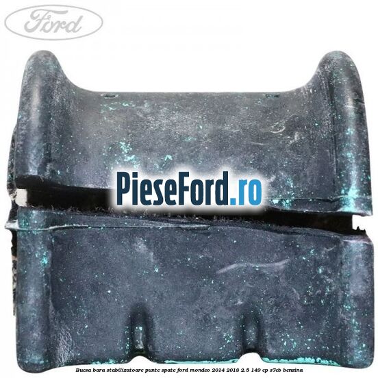Bucsa bara stabilizatoare punte spate Ford Mondeo 2014-2018 2.5 149 cp S7CB benzina