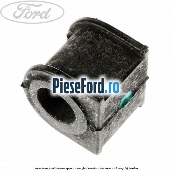 Bucsa bara stabilizatoare spate 16 mm Ford Mondeo 1996-2000 1.6 i 90 cp