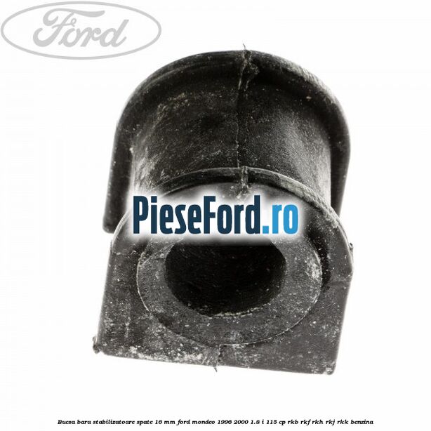Bucsa bara stabilizatoare spate 16 mm Ford Mondeo 1996-2000 1.8 i 115 cp RKB, RKF, RKH, RKJ, RKK benzina