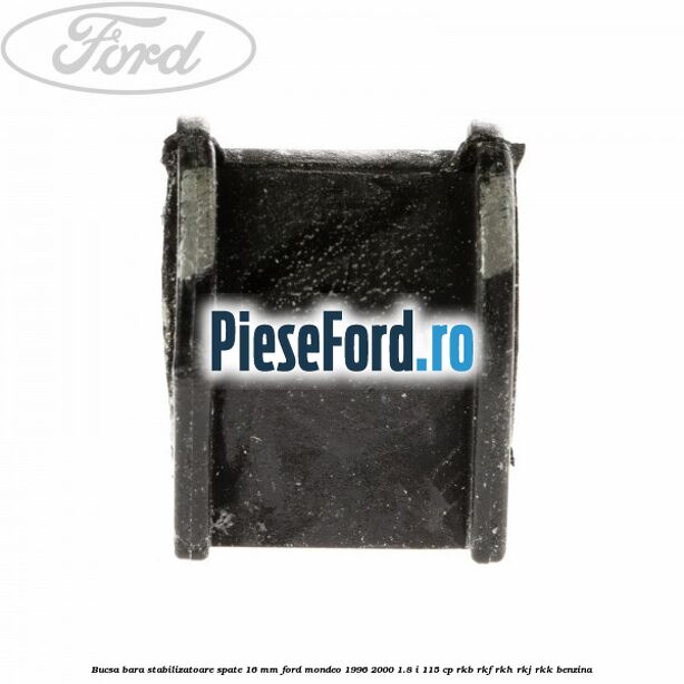 Bucsa bara stabilizatoare spate 16 mm Ford Mondeo 1996-2000 1.8 i 115 cp RKB, RKF, RKH, RKJ, RKK benzina