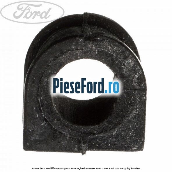 Bucsa bara stabilizatoare spate 18 mm Ford Mondeo 1993-1996 1.6 i 16V 88 cp
