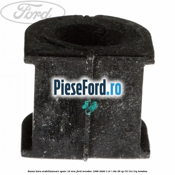 Bucsa bara stabilizatoare spate 18 mm Ford Mondeo 1996-2000 1.6 i 16V 95 cp L1L, L1N, L1Q benzina