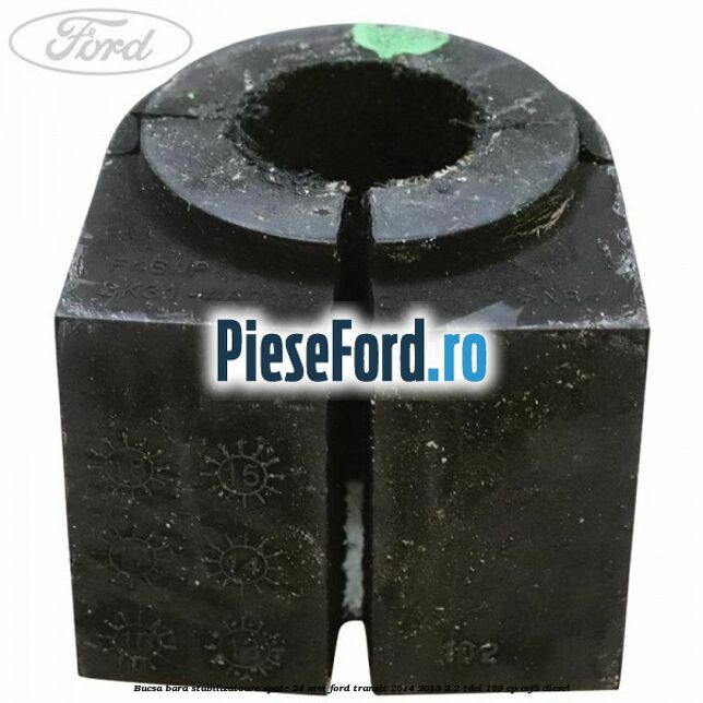 Bucsa bara stabilizatoare spate 24 mm Ford Transit 2014-2018 2.2 TDCi 155 cp CVF5 diesel
