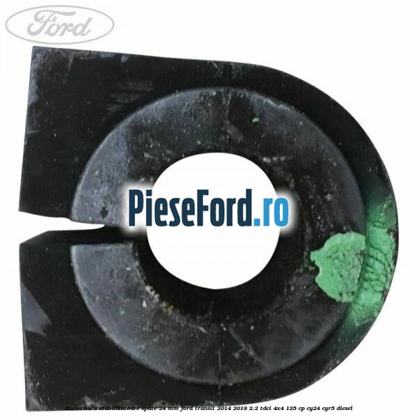 Bucsa bara stabilizatoare spate 24 mm Ford Transit 2014-2018 2.2 TDCi 4x4 125 cp CY24, CYR5 diesel