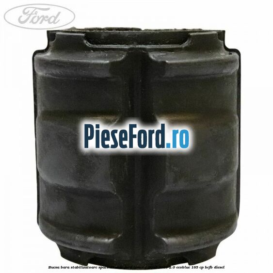 Bucsa bara stabilizatoare spate 31 mm Ford Transit 2019-2023 2.0 EcoBlue 185 cp BCFB diesel