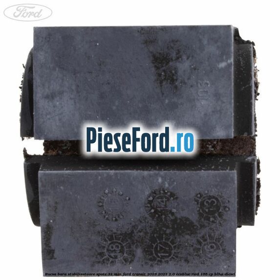 Bucsa bara stabilizatoare spate 31 mm Ford Transit 2019-2023 2.0 EcoBlue RWD 165 cp BLHA diesel