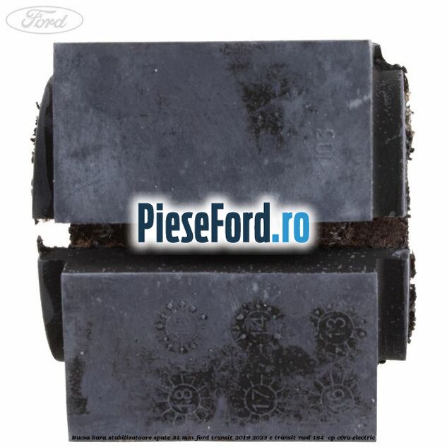 Bucsa bara stabilizatoare spate 31 mm Ford Transit 2019-2023 E-TRANSIT RWD 184  cp C0RA electric
