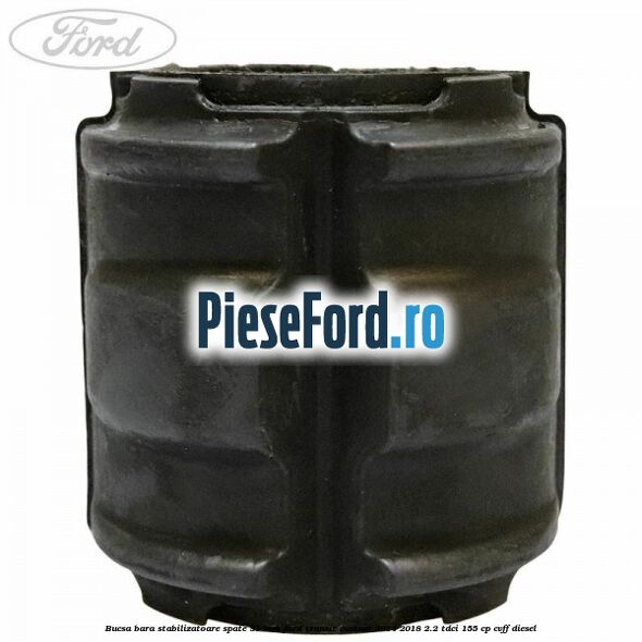 Bucsa bara stabilizatoare spate 31 mm Ford Transit Custom 2014-2018 2.2 TDCi 155 cp CVFF diesel