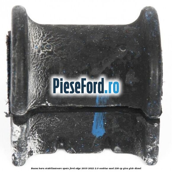Bucsa bara stabilizatoare spate Ford Edge 2019-2022 2.0 EcoBlue AWD 238 cp YLCA, YLCB diesel