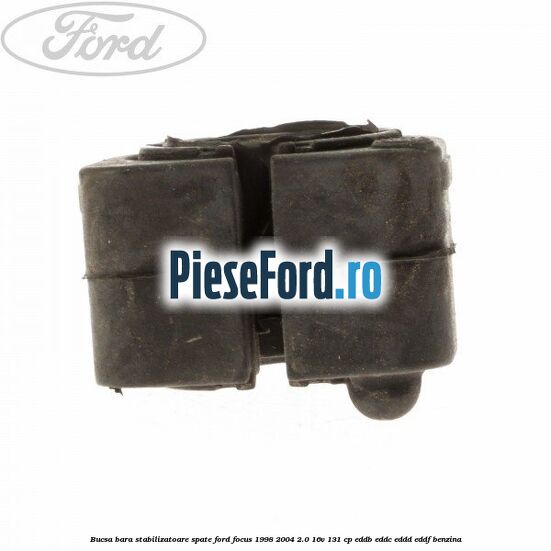 Bucsa bara stabilizatoare spate Ford Focus 1998-2004 2.0 16V 131 cp EDDB, EDDC, EDDD, EDDF benzina