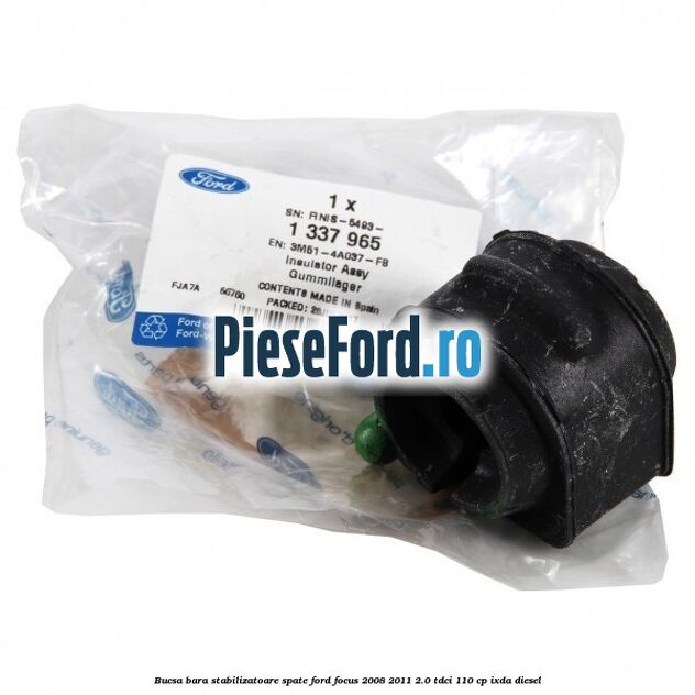 Bucsa bara stabilizatoare spate Ford Focus 2008-2011 2.0 TDCi 110 cp Bucsa bara stabilizatoare spate Ford Focus 2008-2011 2.0 TDCi 110 cp IXDA diesel